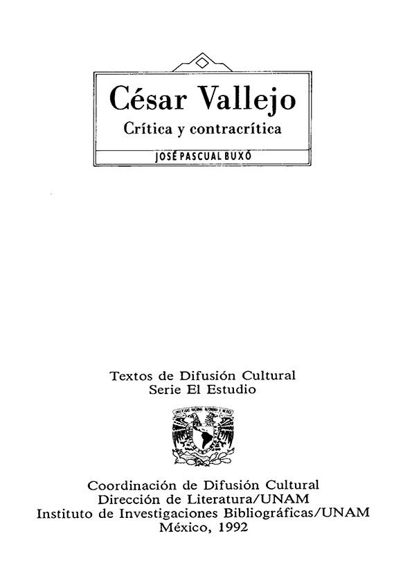 César Vallejo: crítica y contracrítica / José Pascual Buxó | Biblioteca Virtual Miguel de Cervantes