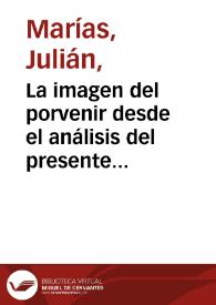 Portada:La imagen del porvenir desde el análisis del presente / Julián Marías