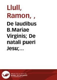 Portada:De laudibus B.Mariae Virginis; De natali pueri Jesu; Liber clericorum; Disputatio clerici et Raymundi phantastici.