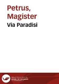 Portada:Via Paradisi / Petrus Magister. Confessionale, sive de modo confitendi et de puritate conscientiae / Seudo-Tomas De Aquino.