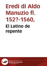 Portada:El Latino de repente / de Lorenço Palmireno, con la traducion de las Elegancias de Paulo Manucio.  