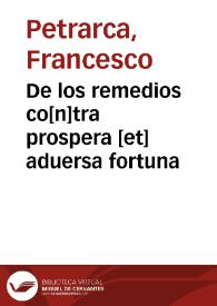 De los remedios co[n]tra prospera [et] aduersa fortuna / (Trad.: Francisco de Madrid) | Biblioteca Virtual Miguel de Cervantes