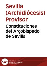 Portada:Constituciones del Arçobispado de Sevilla / co[m]piladas, hechas y ordenadas por Don Rodrigo de Castro ... Arçobispo de Seuilla en la Sinodo que por su mandado se hizo y celebrò en dicha ciudad año mil y quinientos y ochenta y seis y despues vistas, examinadas y aprobadas en la sacra congregacion ... del sancto Co[n]cilio Tridentino, y co[n]firmadas por la felice recordacio de Sixto Papa quinto, año de 1590