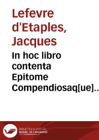 In hoc libro contenta Epitome Compendiosaq[ue] introductio in libros Arithmeticos diui Seuerini Boetij