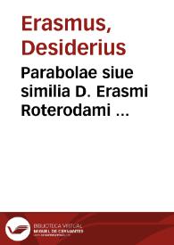 Parabolae siue similia D. Erasmi Roterodami ... | Biblioteca Virtual Miguel de Cervantes