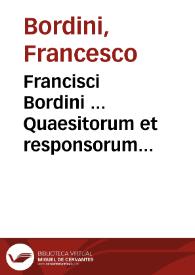 Portada:Francisci Bordini ... Quaesitorum et responsorum mathematicae disciplinae ad totius vniuersi cognitionem spectantium Chilias...