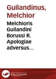 Portada:Melchioris Guilandini Borussi R. Apologiae adversus Petr. Andream Mattheeolum, : liber primus qui inscribitur Theon.