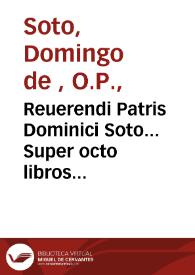 Portada:Reuerendi Patris Dominici Soto... Super octo libros Physicorum Aristotelis quaestiones