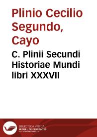 Portada:C. Plinii Secundi Historiae Mundi libri XXXVII