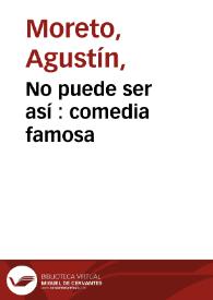 Portada:No puede ser así : comedia famosa / de don Augustín Moreto