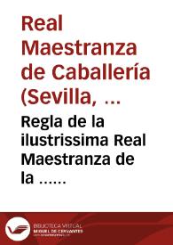 Portada:Regla de la ilustrissima Real Maestranza de la ... ciudad de Sevilla, tomando por abogada a la siempre Virgen Maria Nuestra Señora del Rosario