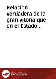 Portada:Relacion verdadera de la gran vitoria que en el Estado del Duque de Saboya ha tenido el ... Duque de Feria, los lugares que le ha saqueado, y la mucha gente que le ha muerto, llegando con su exercito hasta dos millas de Turin, Corte del de Saboya, a quatro de setiembre deste año de 1625. Refierese otra gran vitoria que ha tenido el Rey de Francia contra los Luteranos rebeldes de la Rochela. Tambien se auisa de vna suntuosa y celebre fiesta y processi?, que los padres de la Compañia de Iesus de Madrid hizieron por ocho dias, a honra del Bienauenturado San Francisco de Borja, de la mesma religion, este año de 1625