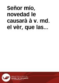 Portada:Señor mío, novedad le causarà à v. md. el vèr, que las Gazetas no salen por mi mano ...