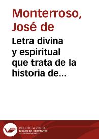 Portada:Letra divina y espiritual que trata de la historia de San Joachin y Señora Santa Ana, y de el nacimiento glorioso de nuestra señora y su Desposorio con el Patriarca señor S. Joseph : coronando la letra la Passion y Muerte de Nuestro Señor