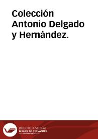Portada:Colección Antonio Delgado y Hernández.