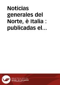 Portada:Noticias generales del Norte, è Italia : publicadas el martes à 29 de noviembre 1689