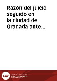 Portada:Razon del juicio seguido en la ciudad de Granada ante ... Manuel Doz ... Pedro Antonio Barroeta y Angel ... y Antonio Jorge Galban ... contra varios falsificadores de escrituras públicas, monumentos sagrados y profanos, caracteres, tradiciones, reliquias y libros de supuesta antiguedad