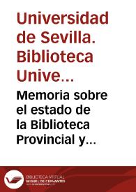 Portada:Memoria sobre el estado de la Biblioteca Provincial y Universitaria de Sevilla en el año de 1865... : escrita con arreglo a la base 29o del Real Decreto de 8 de mayo de 1859 / por el Dr. D. Ventura Camacho y Carbajo