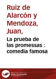 Portada:La prueba de las promessas : comedia famosa / de don Juan Ruiz de Alarcon