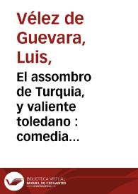 Portada:El assombro de Turquia, y valiente toledano : comedia famosa / de Luis Velez de Guevara
