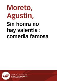 Portada:Sin honra no hay valentía : comedia famosa / de Don Agustín Moreto