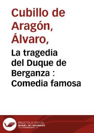 Portada:La tragedia del Duque de Berganza : Comedia famosa / de Alvaro Cubillo de Aragon