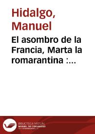 Portada:El asombro de la Francia, Marta la romarantina : quarta parte : comedia famosa / de ... Manuel Hidalgo