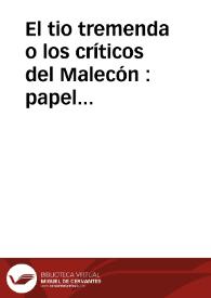 Portada:El tio tremenda o los críticos del Malecón : papel periódico publicado en esta ciudad