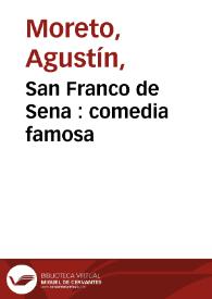 Portada:San Franco de Sena : comedia famosa / de Don Agustin Moreto