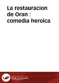 Portada:La restauracion de Oran : comedia heroica