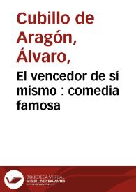 Portada:El vencedor de sí mismo : comedia famosa / de Don Alvaro Cubillo de Aragon