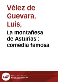 Portada:La montañesa de Asturias : comedia famosa / de Luis Velez de Guevara