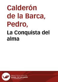 Portada:La Conquista del alma / de don Pedro Calderon de la Barca