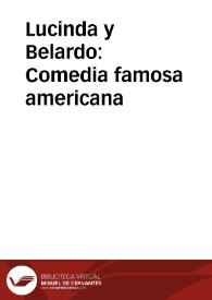 Portada:Lucinda y Belardo: Comedia famosa americana / de un ingenio