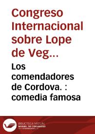 Portada:Los comendadores de Cordova. : comedia famosa / de Lope de Vega Carpio 