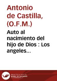 Portada:Auto al nacimiento del hijo de Dios : Los angeles encontrados / de Don Antonio de Castilla, natural de Ubeda