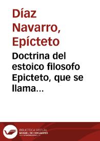 Portada:Doctrina del estoico filosofo Epicteto, que se llama comunmente Enchiridion / traduzido del griego por el Maestro Francisco Sanchez...