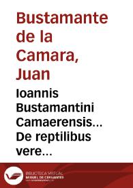 Portada:Ioannis Bustamantini Camaerensis... De reptilibus vere animantibus S. Scripturae libri sex duobus tomis comprehensi...