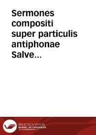 Sermones compositi super particulis antiphonae Salve Regina... | Biblioteca Virtual Miguel de Cervantes