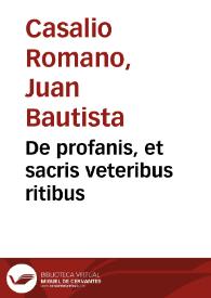 Portada:De profanis, et sacris veteribus ritibus / Auctore Ioanne Baptista Casalio Romano 