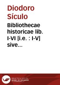 Portada:Bibliothecae historicae lib. I-VI [i.e. : I-V] sive Historiae priscae (latine) / a Poggio Florentino conversae. Germania, vel De situ, moribus et populis Germaniae / Tacito. 