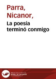 Portada:La poesía terminó conmigo / Nicanor Parra