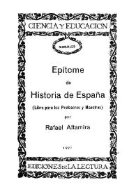Portada:Epítome de Historia de España : (libro para los profesores y maestros) / por Rafael Altamira