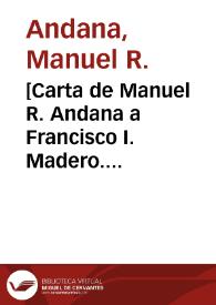 Portada:[Carta de Manuel R. Andana a Francisco I. Madero. Bauche (Chihuahua), abril de 1911]