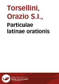 Portada:Particulae latinae orationis / ab Horatio Tursellino collectae; nunc vero ex aliis scriptoribus de quibus in praefatione purgatae auctae...