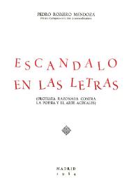 Portada:Escándalo en las letras: (protesta razonada contra la poesía y el arte actuales) / Pedro Romero Mendoza