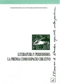 Literatura y periodismo. La prensa como espacio creativo : actas del XVI Congreso de Literatura Española Contemporánea, Universidad de Málaga 11, 12, 13, 14, 15 de noviembre 2002 / edición dirigida por Salvador Montesa | Biblioteca Virtual Miguel de Cervantes