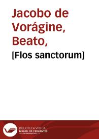 Portada:[Flos sanctorum] / Jacobus de Voragine ; Hèctor Càmara i Sempere i Carme Arronis i Llopis (eds.)
