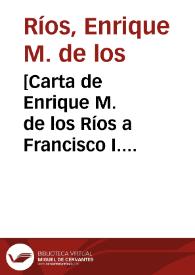 [Carta de Enrique M. de los Ríos a Francisco I. Madero. 5 de mayo de 1911] | Biblioteca Virtual Miguel de Cervantes
