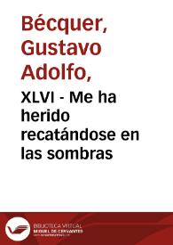 XLVI - Me ha herido recatándose en las sombras | Biblioteca Virtual Miguel de Cervantes